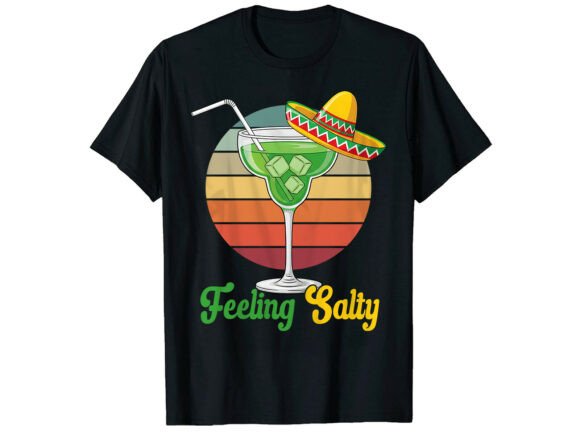 Download Feeling Salty Cinco De Mayo T-Shirt - Premium Bundle