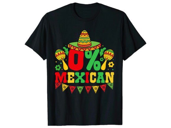 Download 0 Percent Mexican Cinco De Mayo T-Shirt - Premium Bundle